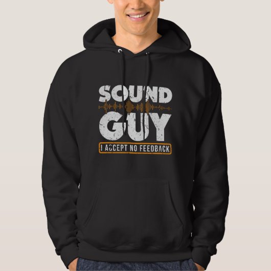 Geluidstechnicus Accepteert Geen Feedback Audio En Hoodie (Voorkant)