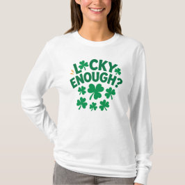 Geluk Hebben? Leuk voor St. Patrick's Day T-shirt