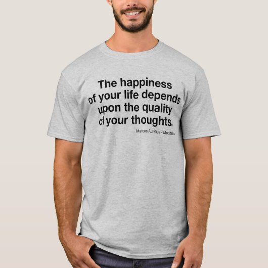 "Geluk is afhankelijk van..." Marcus Aurelius T-shirt (Voorkant)