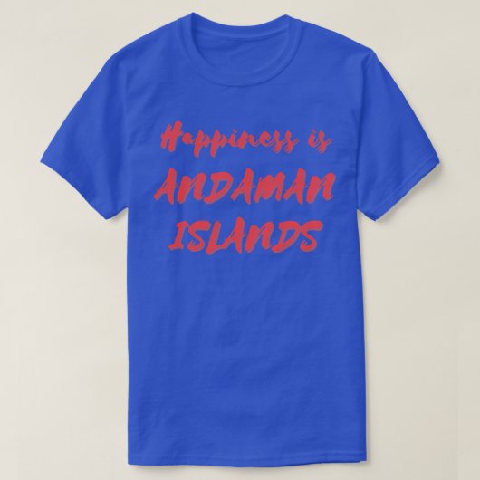 Geluk is Andamaneilanden T-shirt (Design voorkant)