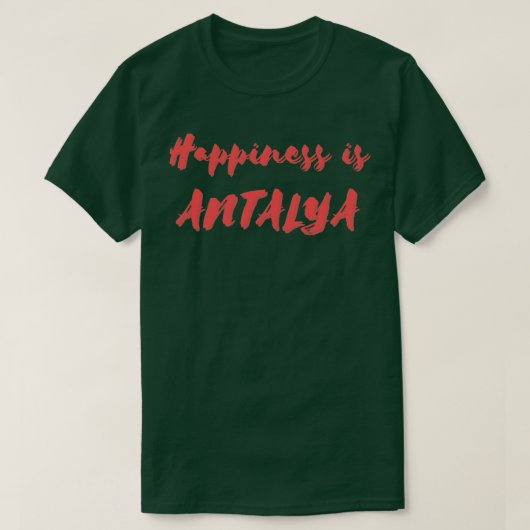 Geluk is Antalya T-shirt (Design voorkant)
