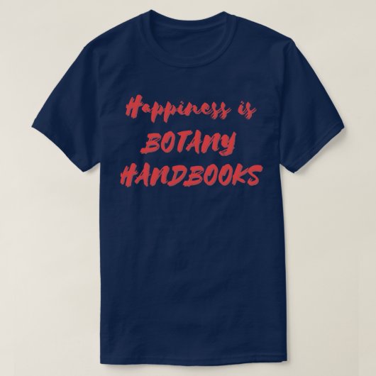 Geluk is Botany Handbooks T-shirt (Design voorkant)