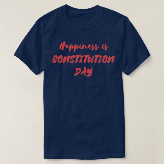 Geluk is de Dag van de Grondwet T-shirt (Design voorkant)