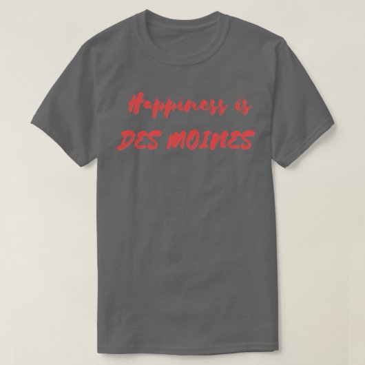 Geluk is Des Moines T-shirt (Design voorkant)