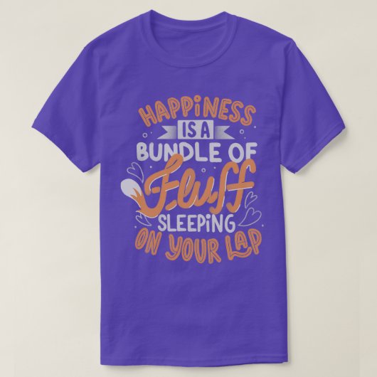 Geluk is een bundel pluis die op je bed slaapt t-shirt (Design voorkant)