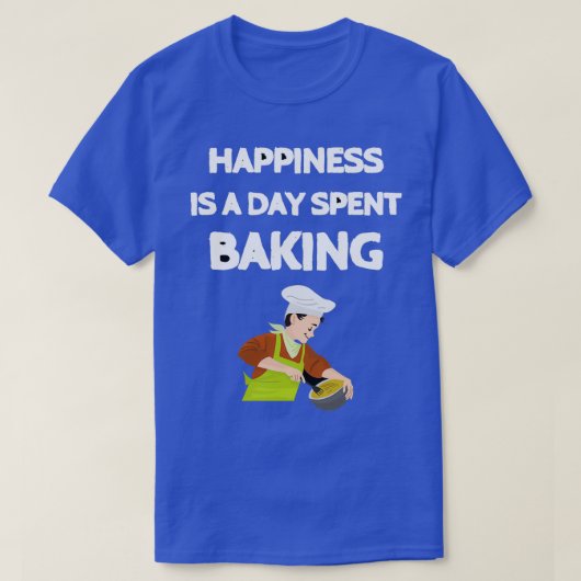 Geluk is een dag dat je rondbakt met grappig gezeg t-shirt (Design voorkant)