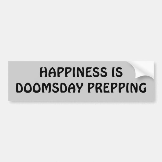 Geluk is een doomsday prepping bumpersticker (Voorkant)