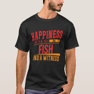 Geluk Is Een Grote Vis En Getuige Grappig Brutaal T-shirt