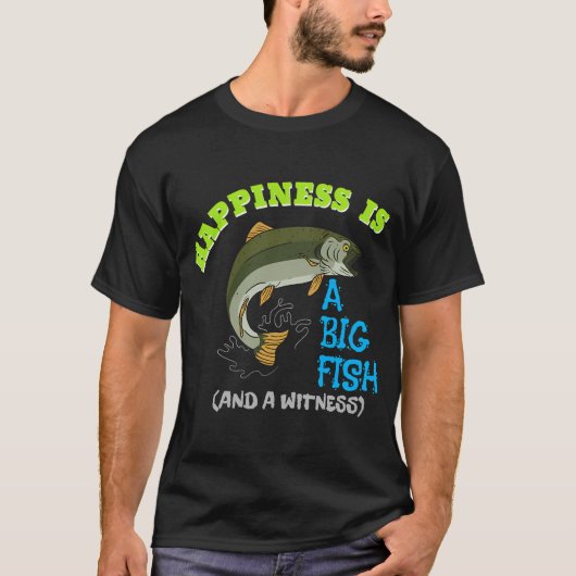 Geluk Is Een Grote Vis T-shirt (Voorkant)
