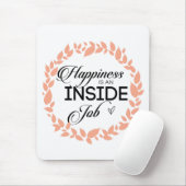 Geluk is een innerlijke klus Krans Muismat (Met muis)