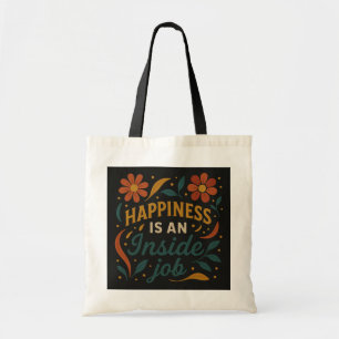 Geluk is een inside job - Inspirerend bloemen Tote Bag