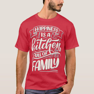 Geluk is een keuken vol familie t-shirt