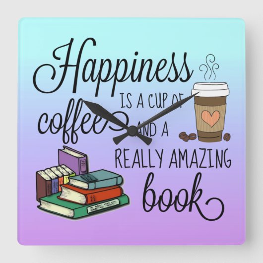 Geluk is een Koffiebeker en een geweldig boek Vierkante Klok (Voorkant)