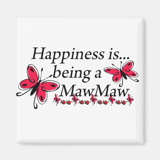 Geluk is een MawMaw-BUTTERFLY Magneet (Voorkant)