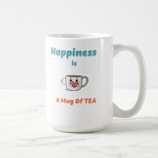 Geluk is een Mok van thee (Rechts)