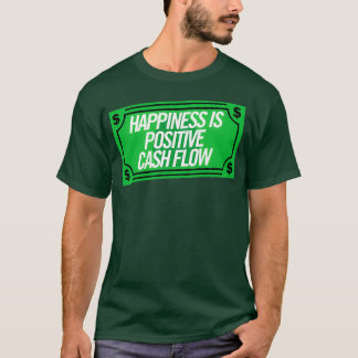 Geluk is een positieve kasstroom t-shirt