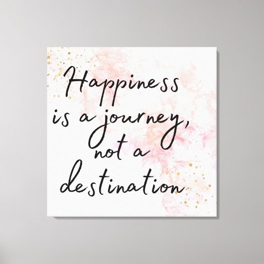 Geluk is een reis, geen bestemming canvas afdruk (Voorkant)