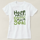 Geluk is een richting t-shirt (Design voorkant)