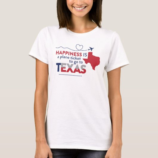 Geluk is een vliegticket naar Texas T-Shirt (Voorkant)