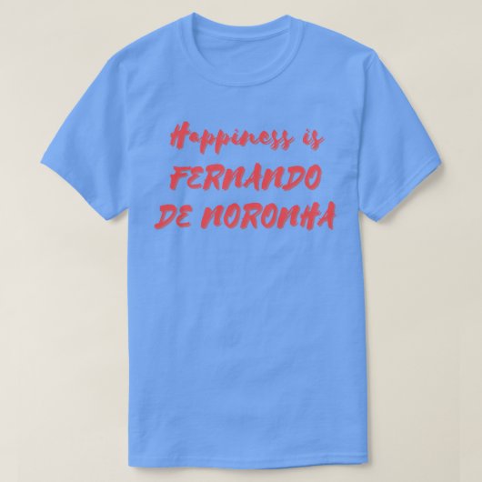 Geluk is Fernando de Noronha T-shirt (Design voorkant)