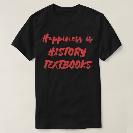 Geluk is Geschiedenis leerboeken T-shirt (Design voorkant)