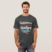 Geluk is het zien van je moeder glimlach grootste  t-shirt (Voorkant volledig)