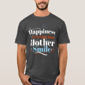 Geluk is het zien van je moeder glimlach grootste  t-shirt (Voorkant)