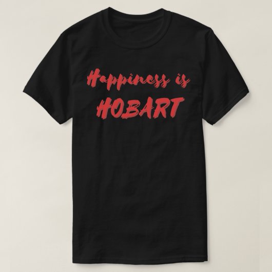 Geluk is Hobart T-shirt (Design voorkant)