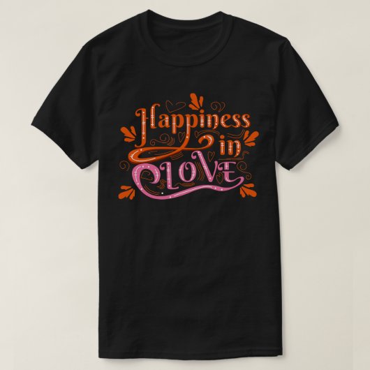Geluk is ingebed in liefde t-shirt (Design voorkant)