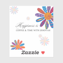 Geluk is… Koffie en tijd met Jehovah Sticker