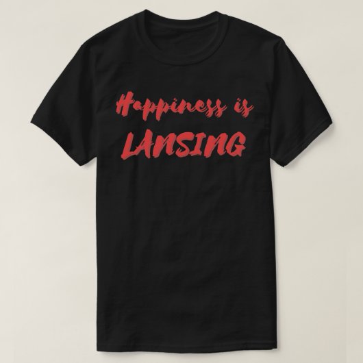 Geluk is Lansing T-shirt (Design voorkant)