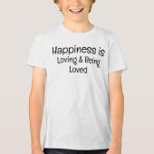 Geluk is liefhebben en geliefd zijn T-shirt (Voorkant)