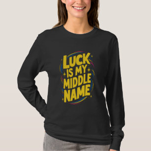 Geluk is mijn tweede naam Lucky Girl Syndroom T-shirt