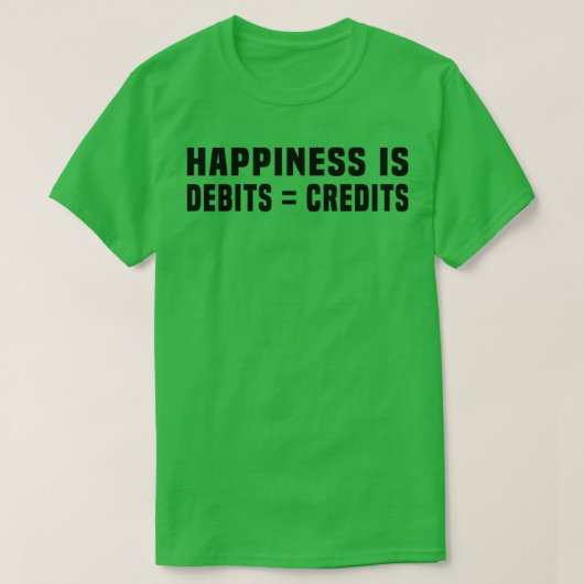 Geluk is wanneer Debits Credits Nice 2 T-shirt (Design voorkant)