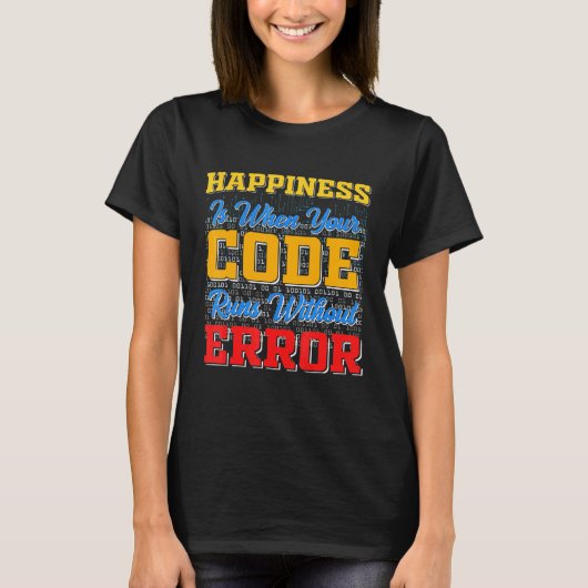 Geluk is wanneer uw code zonder fout loopt t-shirt (Voorkant)