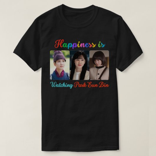 Geluk kijkt naar Park Eun Bin T-shirt (Design voorkant)
