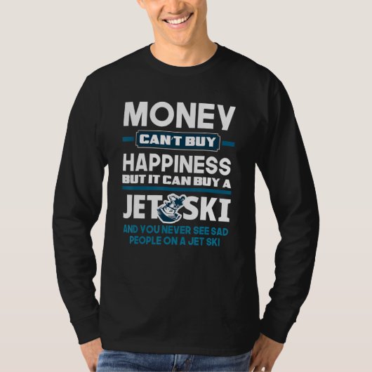Geluk Koop een Jet Ski Grappige Jet Skiën Jet Ski  T-shirt (Voorkant)