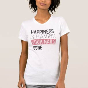 Geluk laat je nagels doen t-shirt