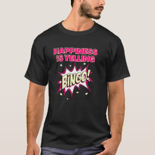 Geluk schreeuwt bingo t-shirt