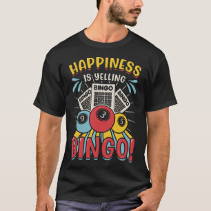 Geluk schreeuwt bingo t-shirt