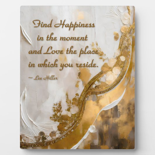 Geluk vinden in het moment… Lee Hiller Quote Fotoplaat (Voorkant)