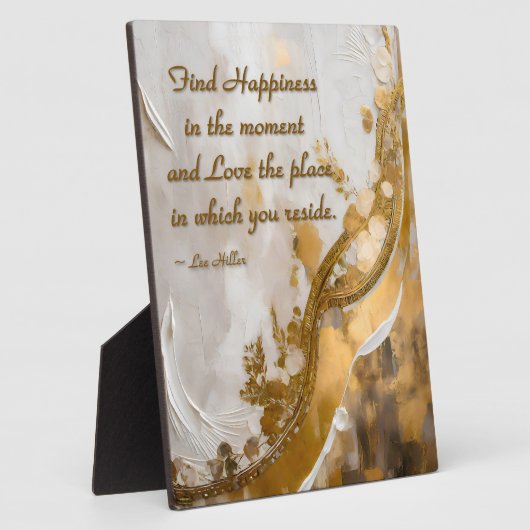 Geluk vinden in het moment… Lee Hiller Quote Fotoplaat (Zijkant)