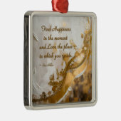 Geluk vinden in het moment… Lee Hiller Quote Metalen Ornament (Rechts)