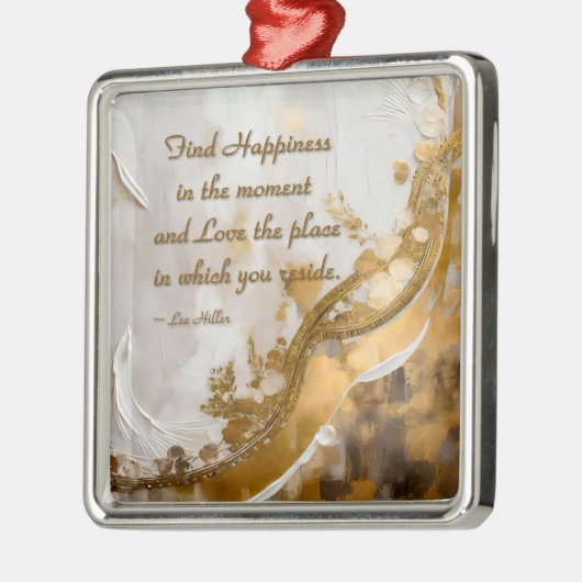 Geluk vinden in het moment… Lee Hiller Quote Metalen Ornament (Links)
