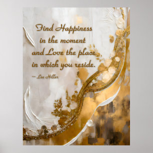 Geluk vinden in het moment… Lee Hiller Quote Poster
