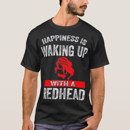 Geluk wordt wakker met een Redhead _2 T-shirt (Voorkant)