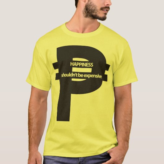 Geluk zou niet duur moeten zijn (Peso) T-shirt (Voorkant)