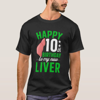 Gelukkig 10 Jaar Levertransplantatie Jubileum Leve T-shirt
