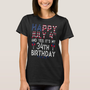 Gelukkig 4 juli en ja het is mijn 34ste verjaardag t-shirt
