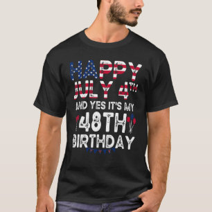 Gelukkig 4 juli en ja het is mijn 48ste verjaardag t-shirt